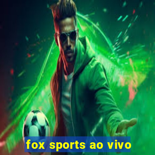 fox sports ao vivo